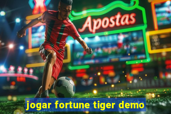 jogar fortune tiger demo